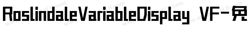 RoslindaleVariableDisplay VF字体转换
